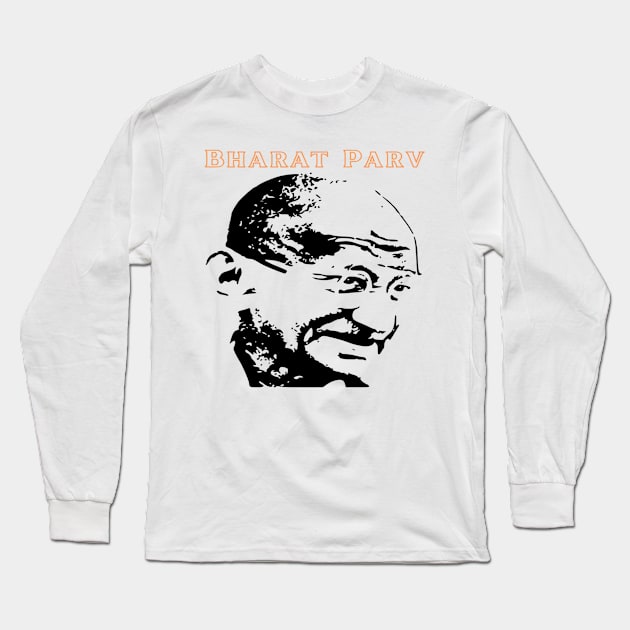 Bharat Parv - Mahatma Gandhi Long Sleeve T-Shirt by Bharat Parv